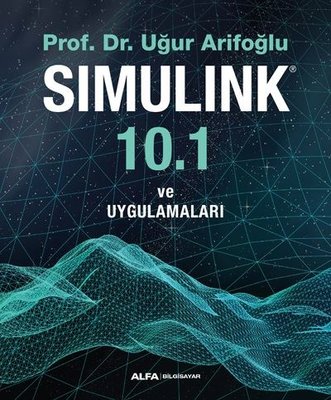 Simulink 10.1 ve Uygulamaları | Alfa Yayınları