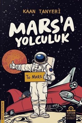 Mars'a Yolculuk | Platform Kültür Sanat Yayınları