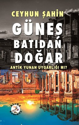 Güneş Batıdan Doğar | Bilge Karınca Yayınları