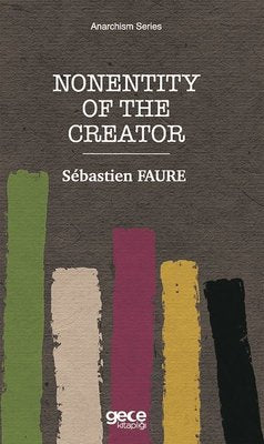 Nonentity of the Creator - Anarchism Series | Gece Kitaplığı