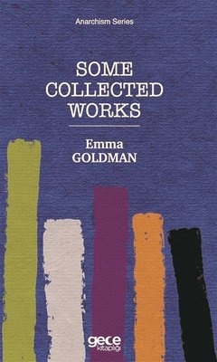 Some Collected Works - Anarchism Series | Gece Kitaplığı