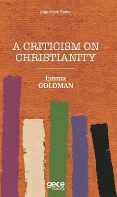 A Criticism on Christianity - Anarchism Series | Gece Kitaplığı