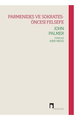Parmanides ve Sokrates - Öncesi Felsefe | Dergah Yayınları
