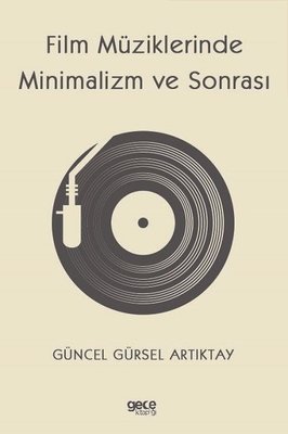 Film Müziklerinde Minimalizm ve Sonrası | Gece Kitaplığı