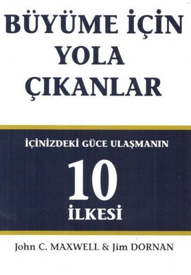 Büyüme İçin Yola Çıkanlar-İçinizdeki Güce Ulaşmanın 10 İlkesi | Arıtan Yayınları