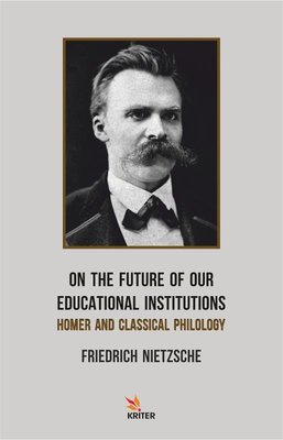 On the Future of our Educational Institutions Homer and Classical Philology | Kriter