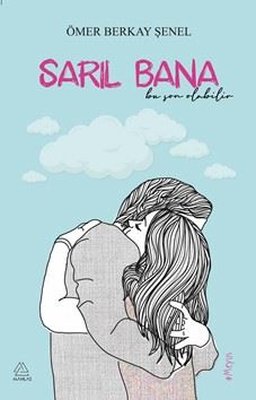 Sarıl Bana | Mahlas Yayınları