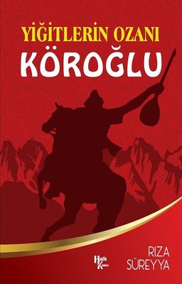 Yiğitlerin Ozanı: Köroğlu | Halk Kitabevi