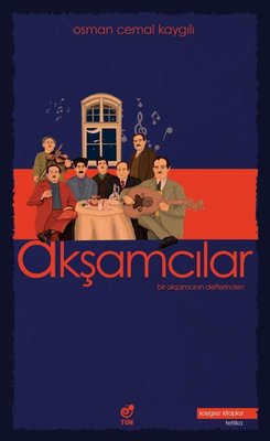 Akşamcılar-Bir Akşamcının Defterinden | Tün
