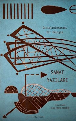 Disiplinlerarası Bir Bakışla Sanat Yazıları | Pinhan Yayıncılık