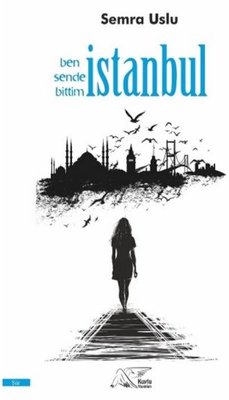 Ben Sende Bittim İstanbul | Kuytu Yayınları
