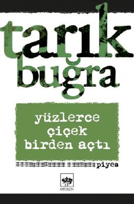 Yüzlerce Çiçek Birden Açtı - Piyes | Ötüken Yayınları