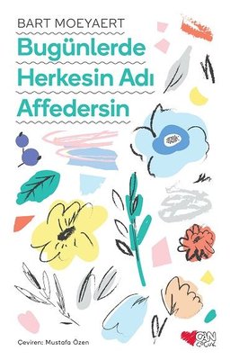 Bugünlerde Herkesin Adı Affedersin | Can Çocuk Yayınları