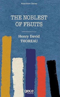 The Noblest of Fruits - Anarchism Series | Gece Kitaplığı
