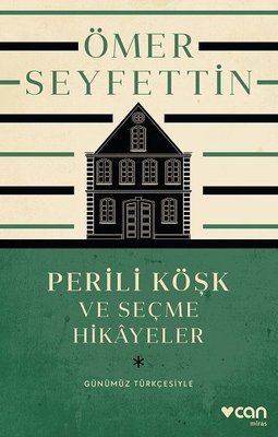 Perili Köşk ve Seçme Hikayeler - Günümüz Türkçesiyle | Can Yayınları