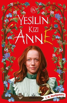Yeşilin Kızı Anne 4 | Ephesus Yayınları (Ciltli)