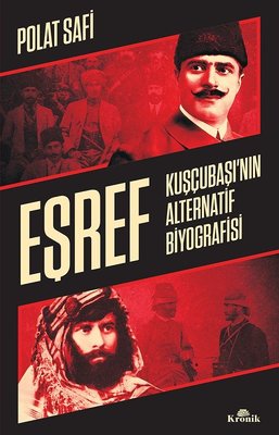 Eşref - Kuşçubaşı'nın Alternatif Biyografisi | Kronik Kitap
