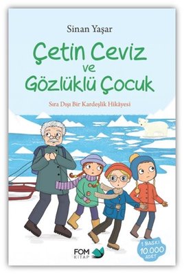 Çetin Ceviz Ve Gözlüklü Çocuk - Sıra Dışı Bir Kardeşlik Hikayesi | Fom Kitap