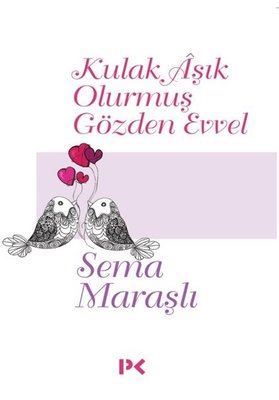 Kulak Aşık Olurmuş Gözden Evvel | Profil Kitap