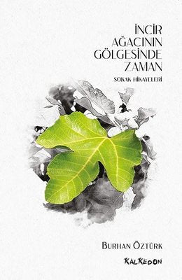 İncir Ağacının Gölgesinde Zaman - Sokak Hikayeleri | Kalkedon