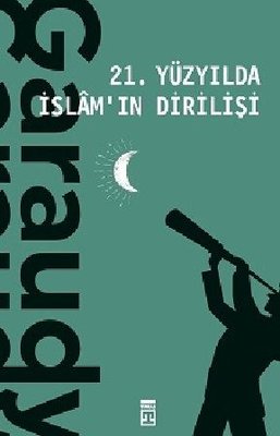 21, Yüzyılda İslamın Dirilişi | Timaş Yayınları