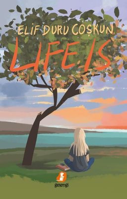 Life is | Gelengi