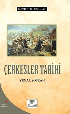 Çerkesler Tarihi - Geçmişten Günümüze | Gelenek Yayınları