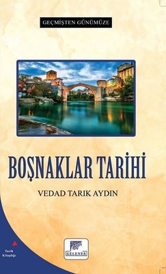 Boşnaklar Tarihi - Geçmişten Günümüze | Gelenek Yayınları