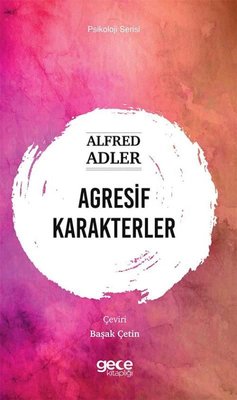 Agresif Karakterler - Psikoloji Serisi | Gece Kitaplığı