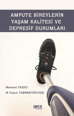 Ampute Bireylerin Yaşam Kalitesi ve Depresif Durumları | Gece Kitaplığı