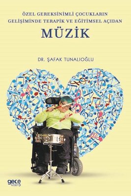 Özel Gereksinimli Çocukların Gelişiminde Terapik ve Eğitimsel Açıdan Müzik | Gece Kitaplığı