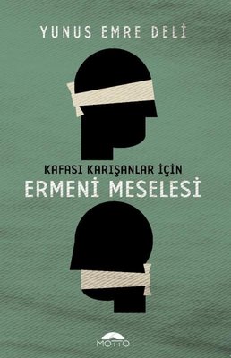 Kafası Karışanlar için Ermeni Meselesi | Motto Yayınları