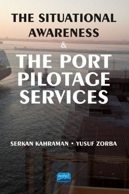 The Situational Awareness and the Port Pilotage Services | Nobel Akademik Yayıncılık