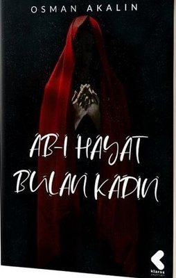 Ab-ı Hayat Bulan Kadın | Klaros Yayınları