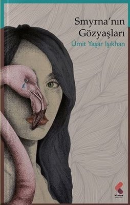Smyrna'nın Gözyaşları | Klaros Yayınları