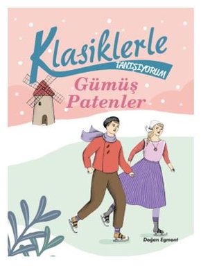 Klasiklerle Tanışıyorum - Gümüş Patenler | Doğan ve Egmont Yayıncılık