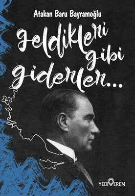 Geldikleri Gibi Giderler | Yediveren Yayınları