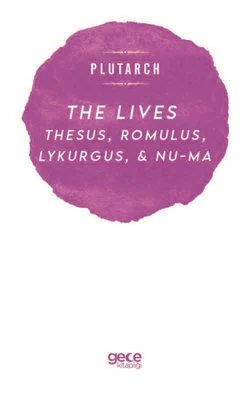 The Lives Thesus Romulus Lykurgus and Nu - ma | Gece Kitaplığı