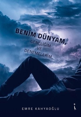 Benim Dünyam Gençliğim ve Denemelerim | İkinci Adam Yayınları