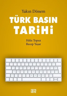 Yakın Dönem Türk Basın Tarihi | Nota Bene Yayınları