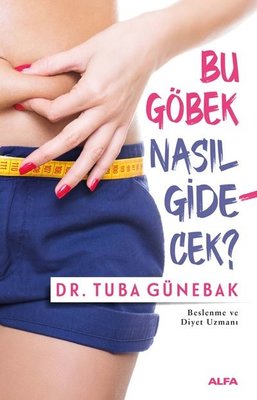 Bu Göbek Nasıl Gidecek? | Alfa Yayınları
