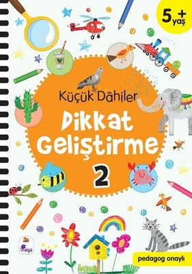 Küçük Dahiler Dikkat Geliştirme 2 - 5+ Yaş | İndigo Çocuk