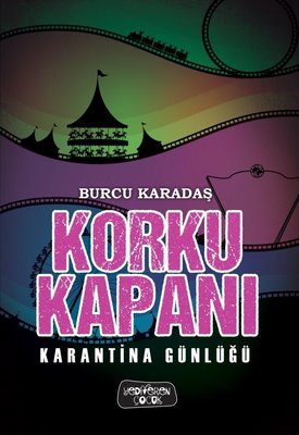 Korku Kapanı - Karantina Günlüğü | Yediveren Çocuk