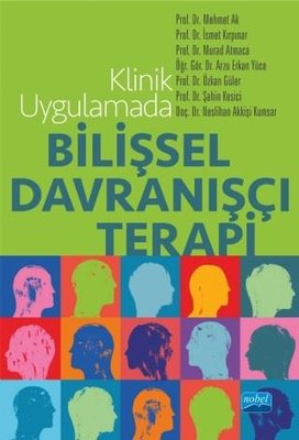 Klinik Uygulamada Bilişsel Davranışçı Terapi | Nobel Akademik Yayıncılık