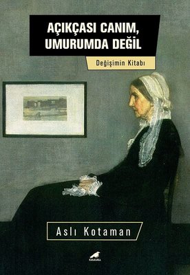 Açıkçası Canım Umurumda Değil | Karakarga Yayınları