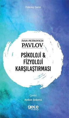 Psikoloji ve Fizyoloji Karşılaştırması - Psikoloji Serisi | Gece Kitaplığı