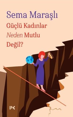 Güçlü Kadınlar Neden Mutlu Değil? | Profil Kitap
