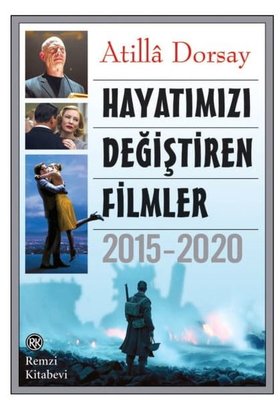 Hayatımızı Değiştiren Filmler: 2015 - 2020 | Remzi Kitabevi