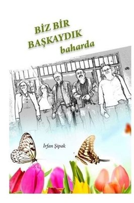 Biz Bir Başkaydık Baharda | Kitap 72 Yayınları