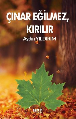 Çınar Eğilmez Kırılır | Gece Kitaplığı